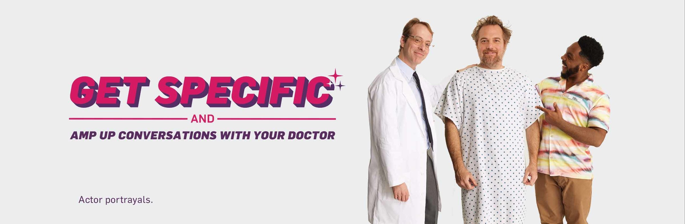 Image of 2 men and a doctor. Text on Images says get specific and amp up conversations with your doctor.