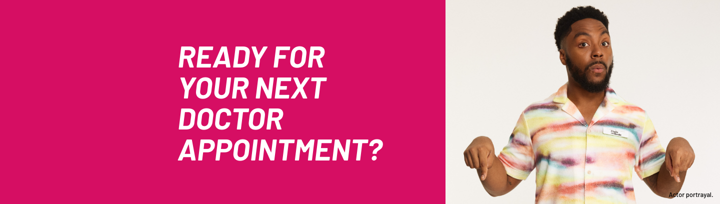 Clyde the Guide offers ways to get the most from your doctor appointment.