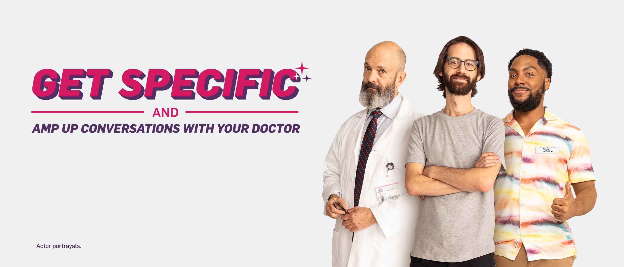 Image of 2 men and a doctor. Text on Images says get specific and amp up conversations with your doctor.