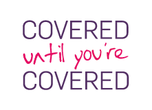Covered until you're covered